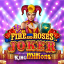 شعار Fire and Roses Joker King Millions