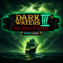 شعار Dark Waters III Power Combo The Cursed Voyage