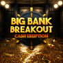 شعار Cash Eruption Big Bank Breakout